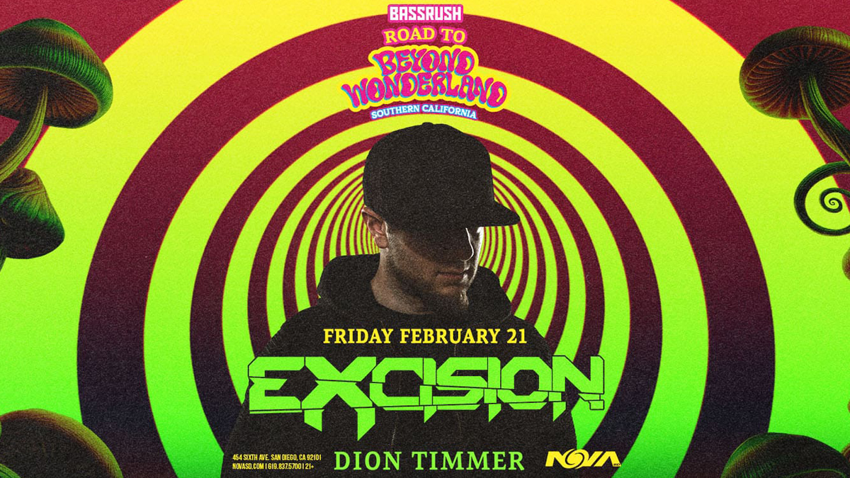 Bassrush presents: Road to Beyond Wonderland featuring Excision with Dion Timmer @ Nova SD (21+)