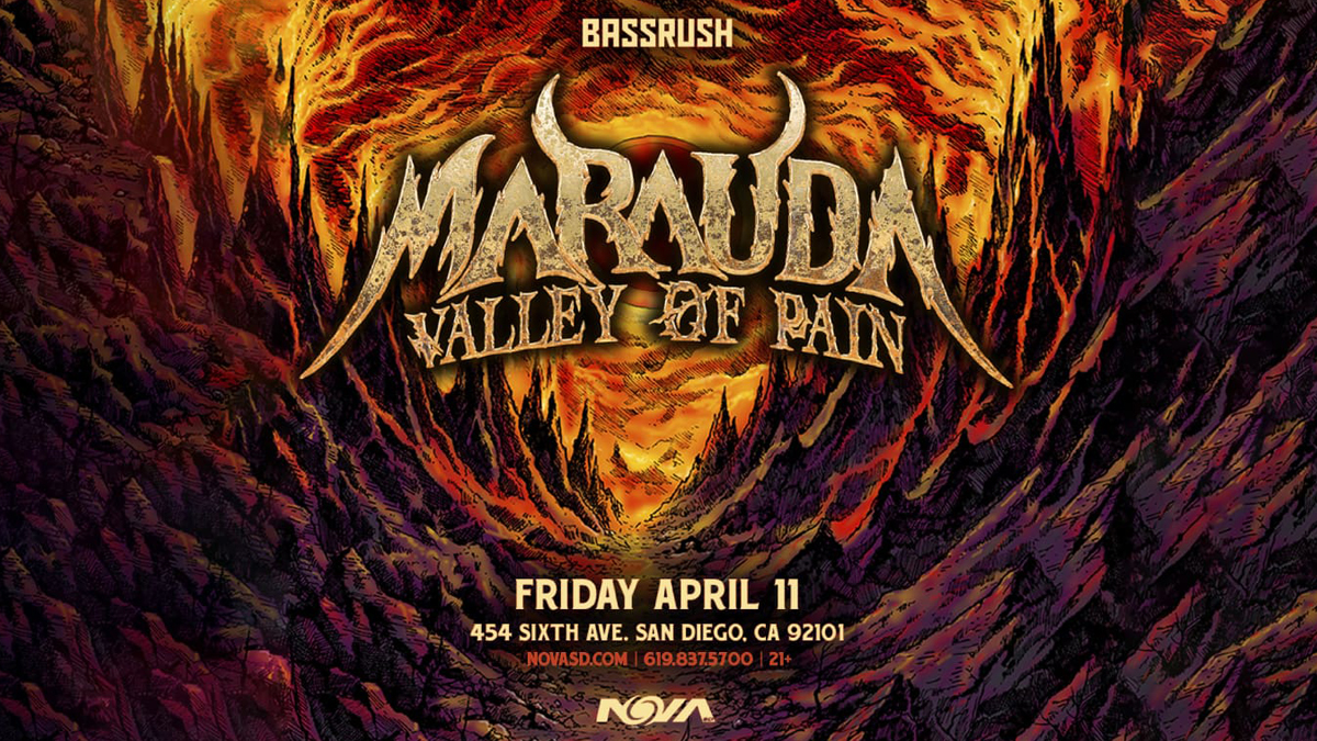 Bassrush presents: Marauda’s “Valley of Pain” @ Nova SD (21+)