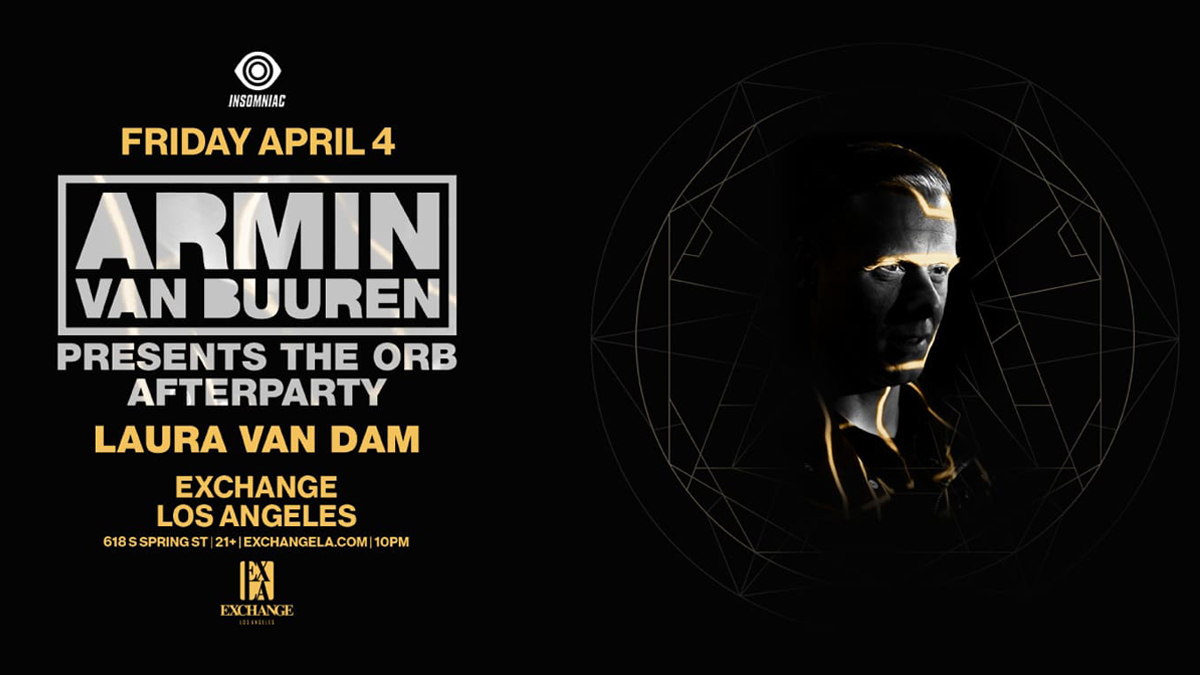 Armin van Buuren presents: “The Orb” After Party with Laura van Dam @ Exchange LA (21+)