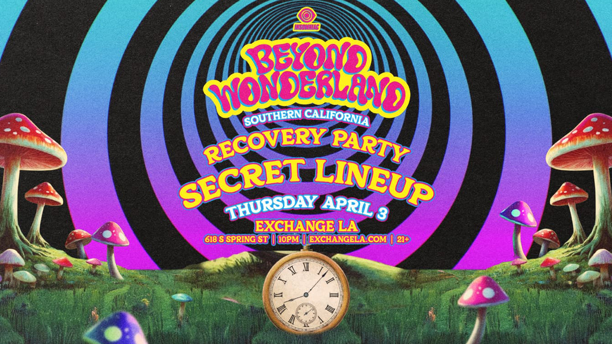 Beyond Wonderland Recovery Party (Secret Lineup) @ Exchange LA (21+)