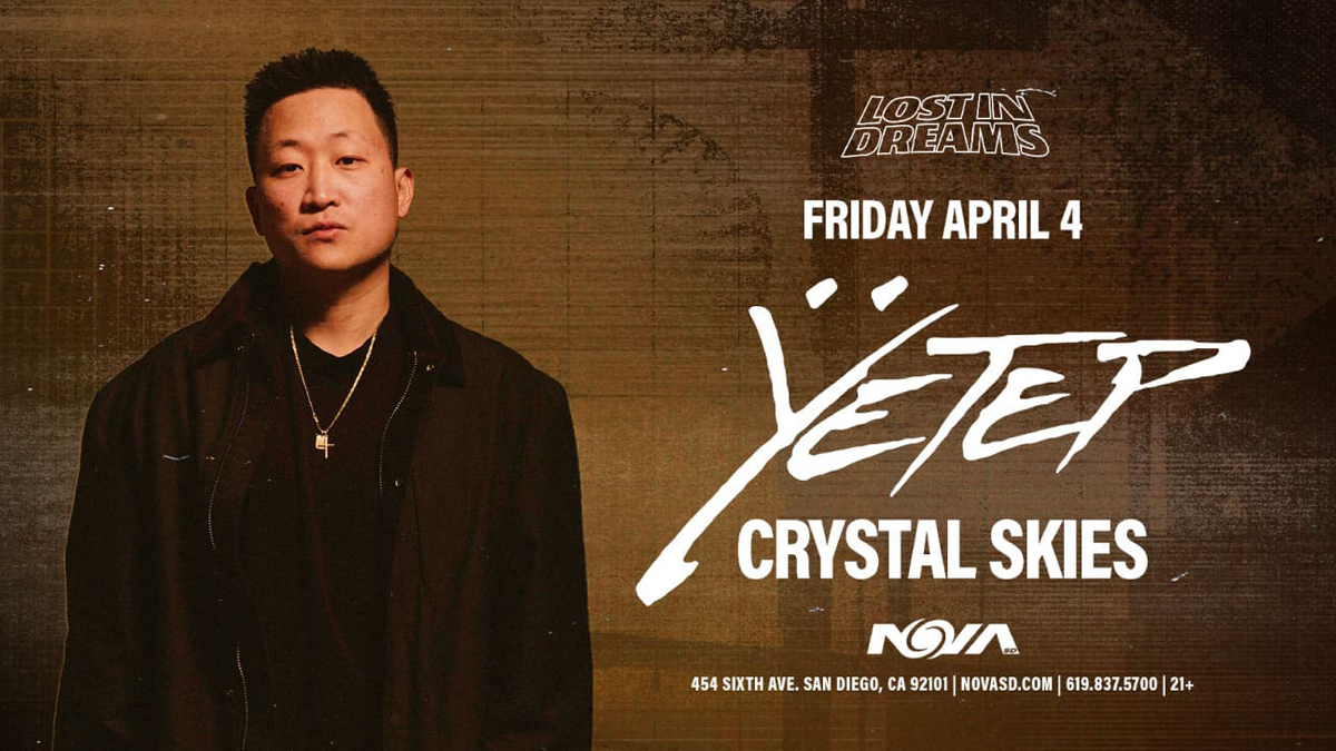 Lost In Dreams presents: Yetep with Crystal Skies @ Nova SD (21+)