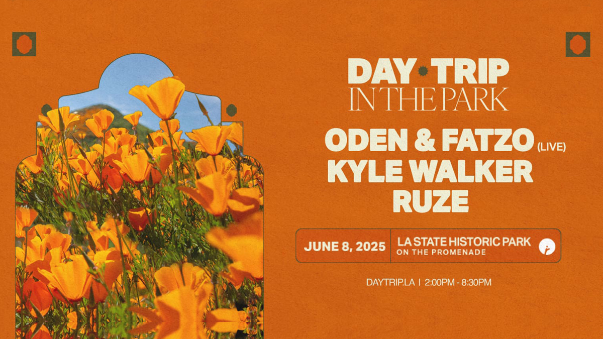 Day Trip featuring Oden & Fatzo (Live), Kyle Walker & Ruze @ LA Historic Park (21+)