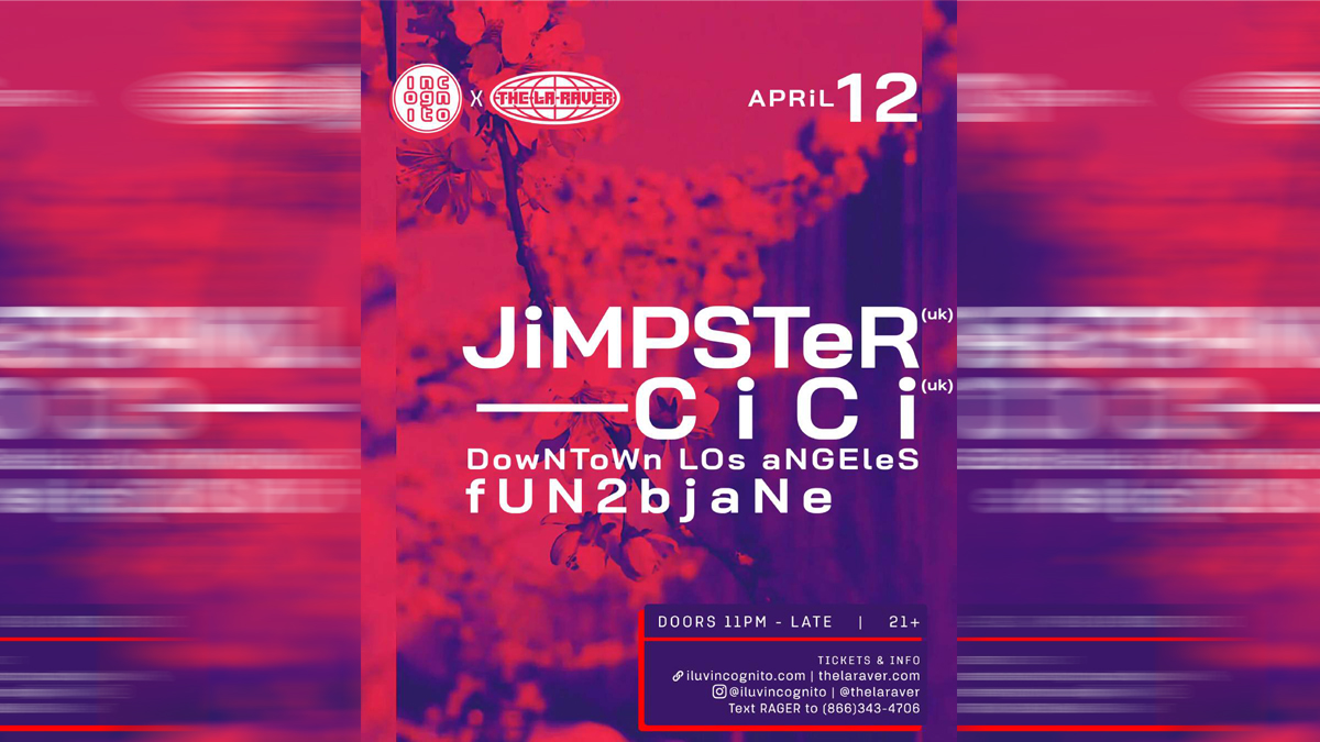 Incognito presents: Jimpster & Cici @ DTLA Location TBA (21+)