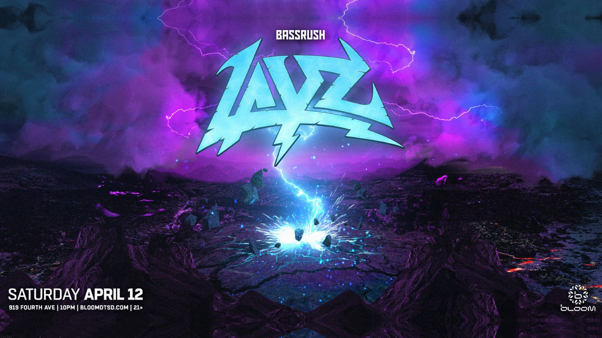 Bassrush presents: Layz @ Bloom Nightclub (21+)