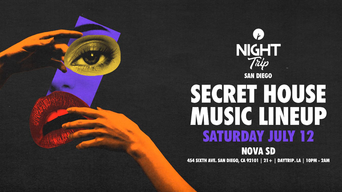 Night Trip (Secret House Music Lineup) @ Nova SD (21+)