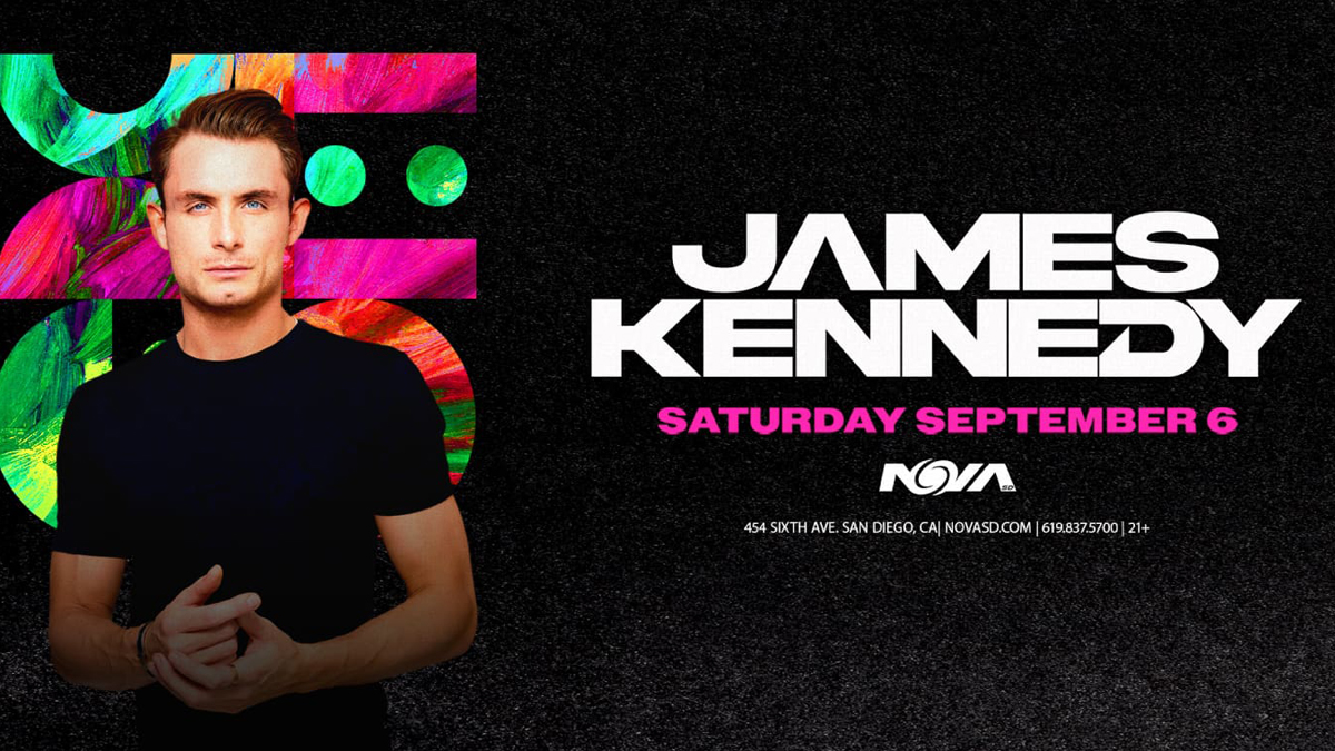 James Kennedy @ Nova SD (21+) 