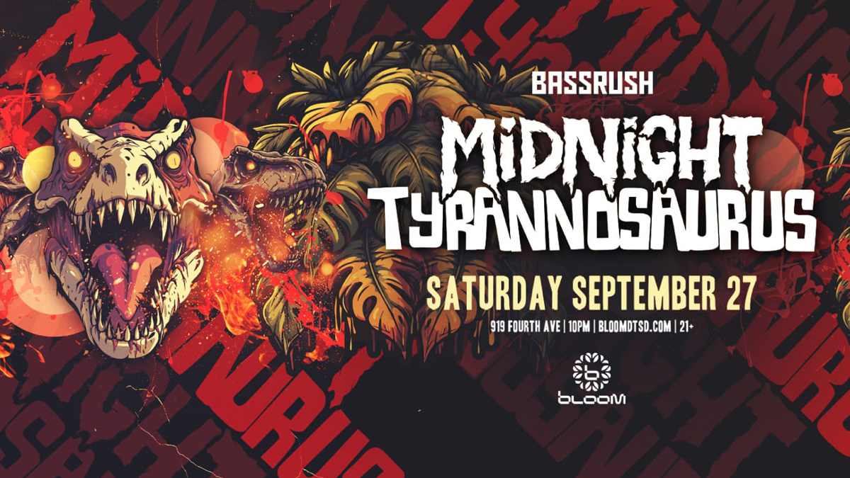 Bassrush presents: Midnight Tyrannosaurus @ Bloom Nightclub (21+)