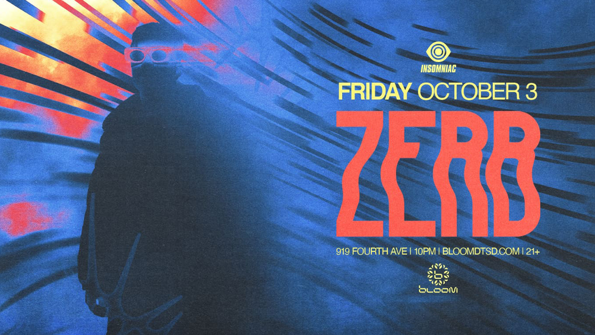 Zerb @ Bloom Nightclub (21+)