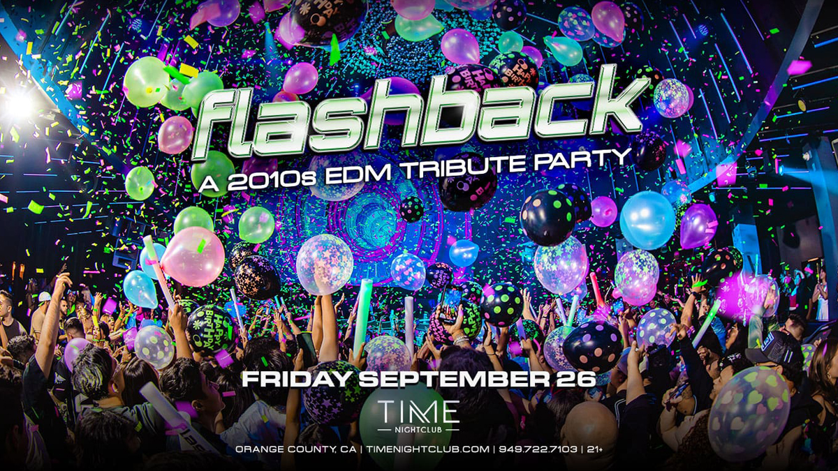 Flashback: A 2010s EDM Tribute Party @ Time Nightclub (21+)