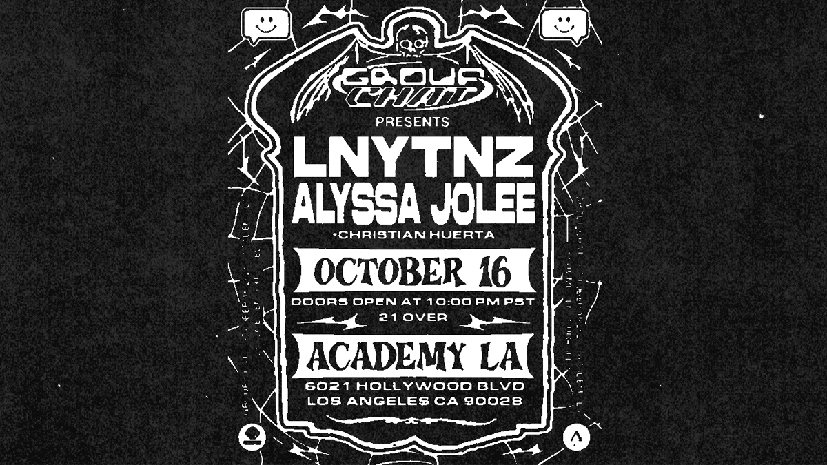 Group Chat presents: LNY TNYZ & Alyssa Jolee @ Academy LA (21+)