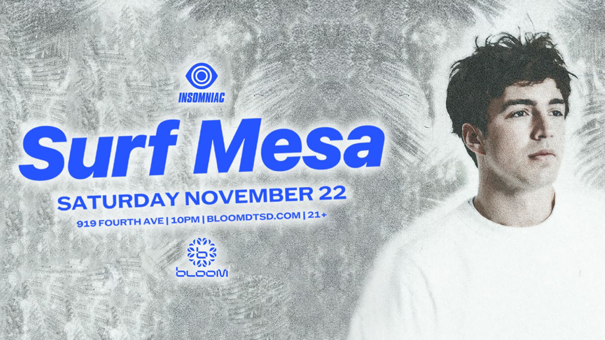 Surf Mesa @ Bloom Nightclub (21+)
