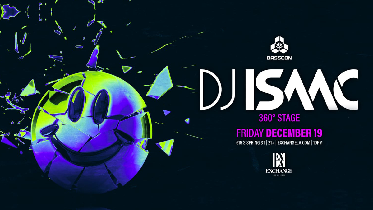 Basscon presents: DJ Isaac (360° Stage) @ Exchange LA (21+)