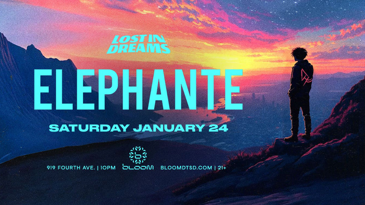 Lost In Dreams presents: Elephante @ Bloom Nightclub (21+)