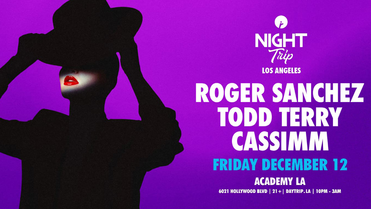 “Night Trip” with Roger Sanchez, Todd Terry & Cassimm @ Academy LA (21+)