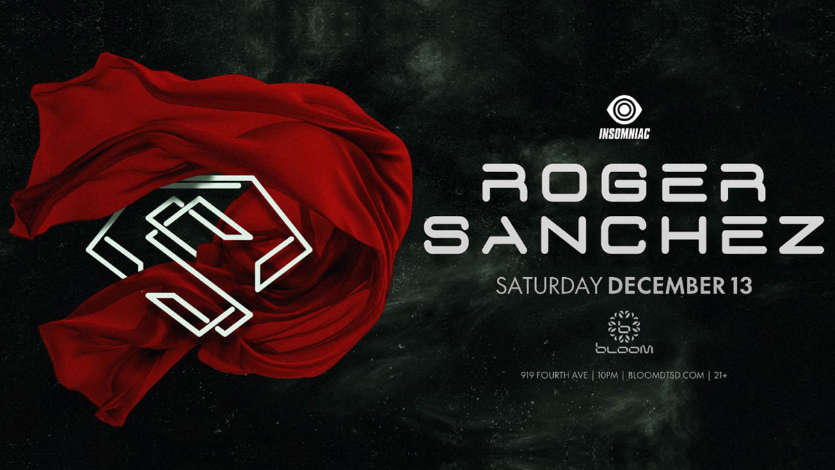 Roger Sanchez @ Bloom Nightclub (21+)