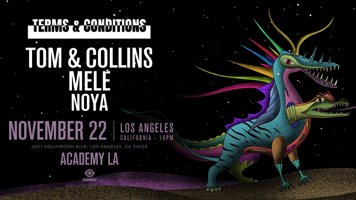 Terms & Conditions Label Party with Tom & Collins, Melé & Noya @ Academy LA (21+)