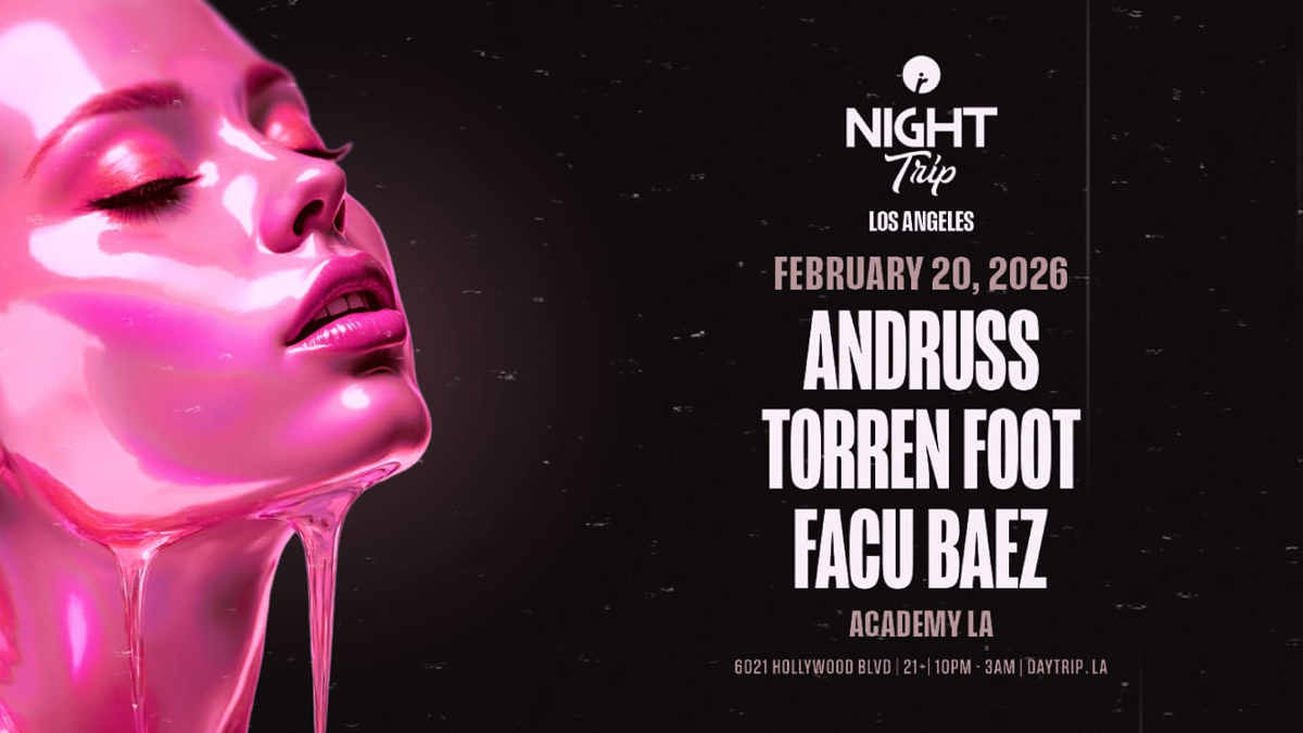 “Night Trip” with Andruss, Torren Foot & Facu Baez @ Academy LA (21+)