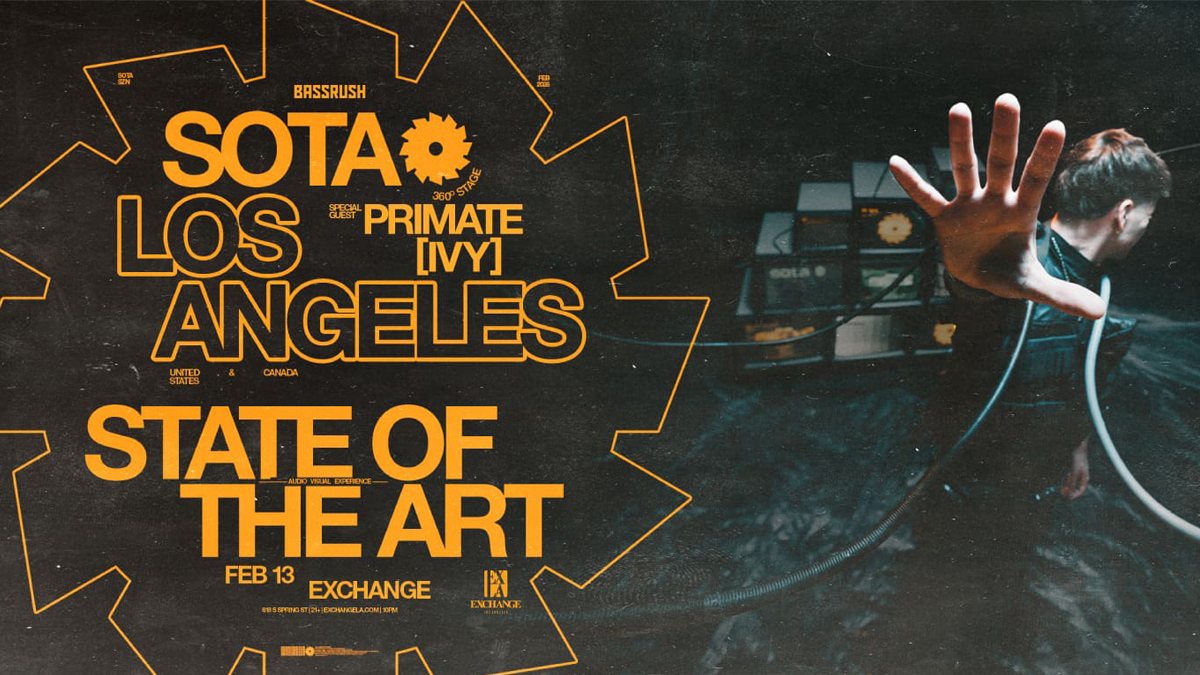 Bassrush presents: Sota’s “State of the Art” Tour (360° Set) @ Exchange LA (21+)