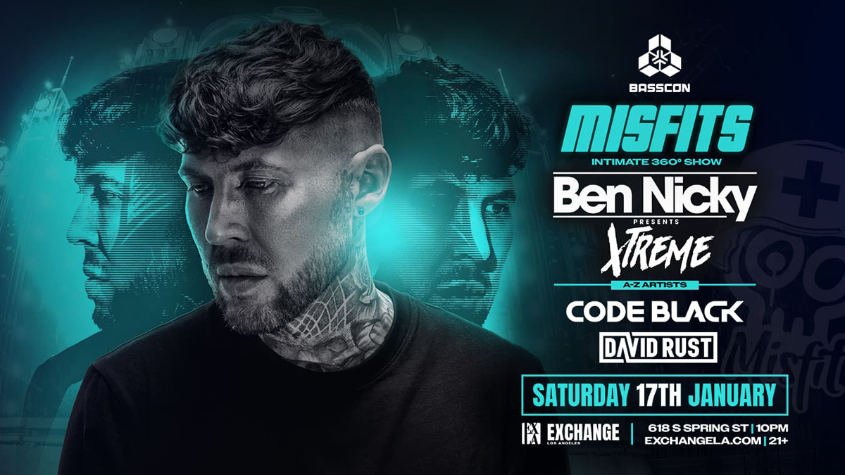 Basscon presents: Ben Nicky’s “Misfits” (360° Set) with Code Black & David Rust @ Exchange LA (21+)