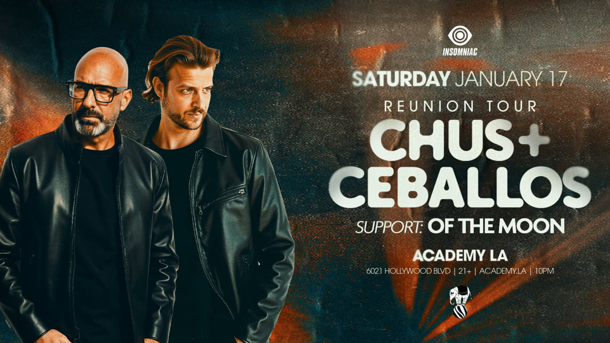 Chus & Ceballos “Reunion” Tour @ Academy LA (21+)