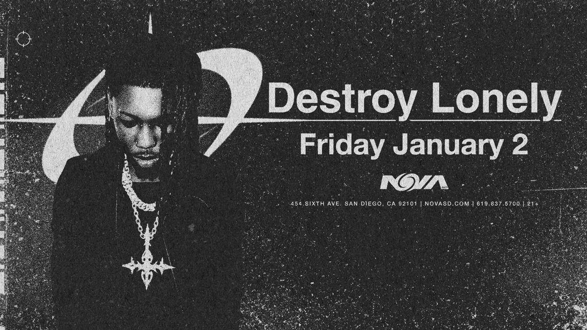 Destroy Lonely @ Nova SD (21+)