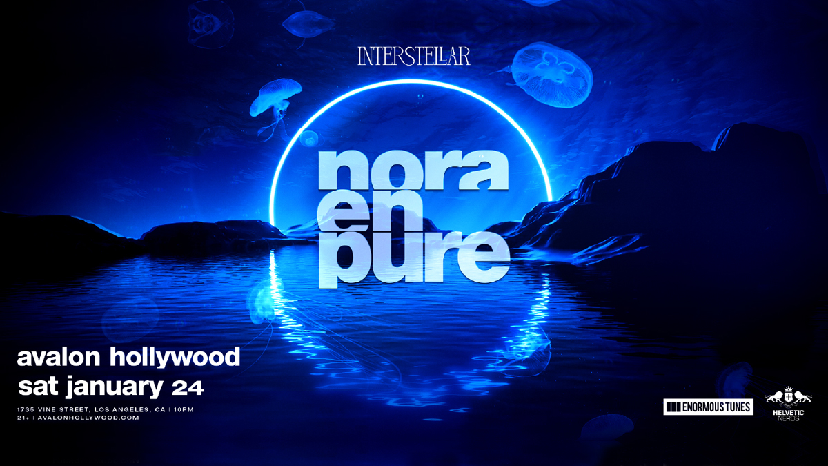 Interstellar presents: Nora En Pure @ Avalon Hollywood (21+)