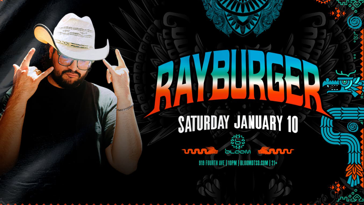 RayBurger @ Bloom Nightclub (21+)