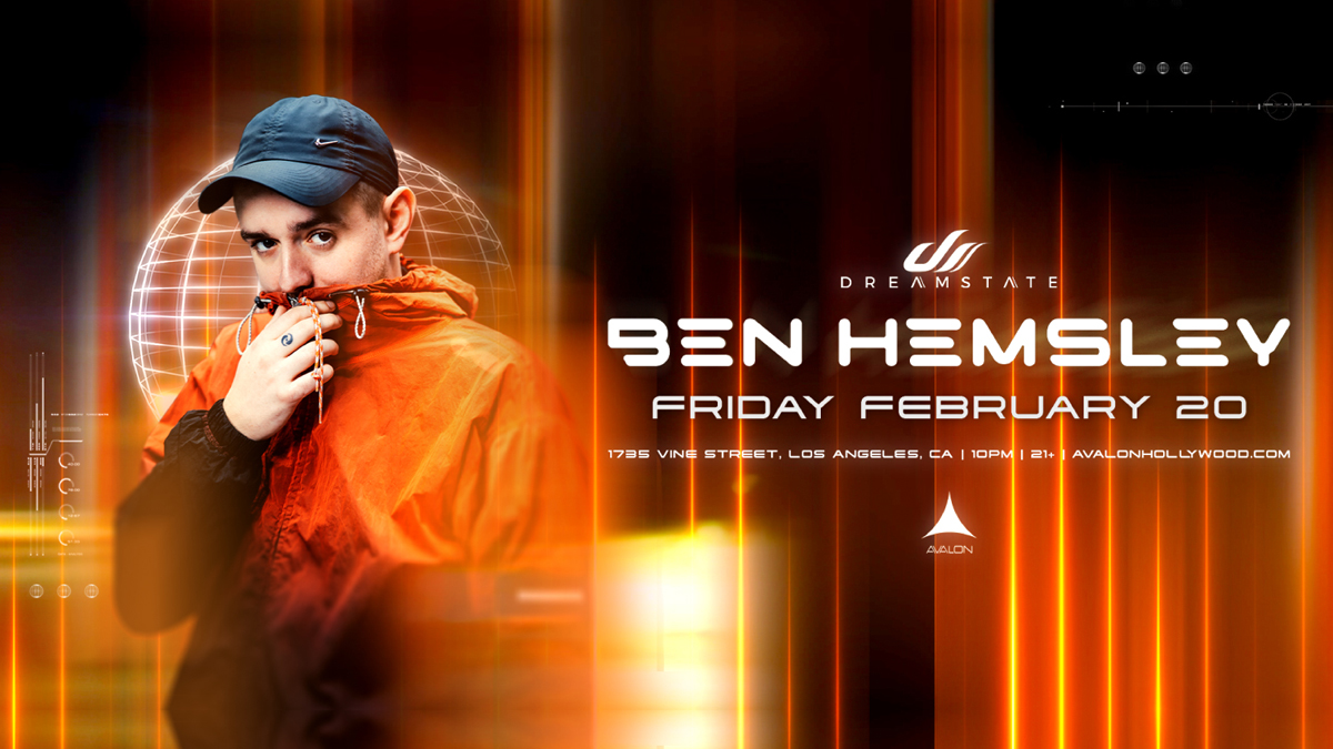 Dreamstate presents: Ben Hemsley @ Avalon Hollywood (21+)