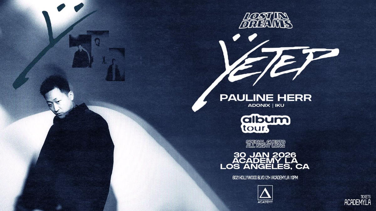 Lost In Dreams presents: Yetep @ Academy LA (21+)
