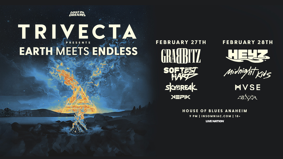 Lost In Dreams presents: Trivecta’s “Earth Meets Endless” (Night 1 of 2) @ House of Blues Anaheim (18+)
