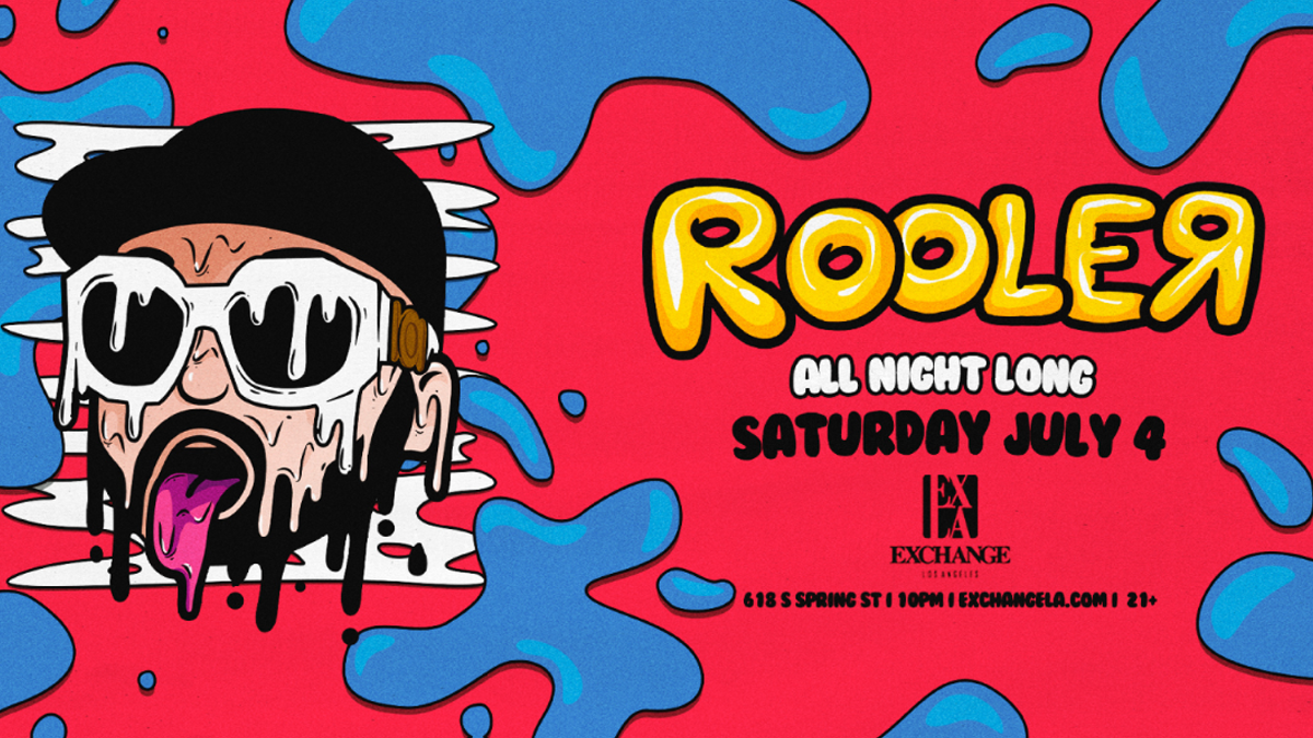 Rooler (All Night Long) @ Exchange LA (21+)