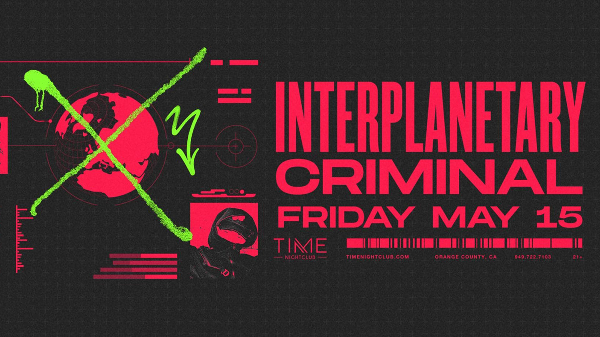 Interplanetary Criminal @ Time Nightclub (21+)