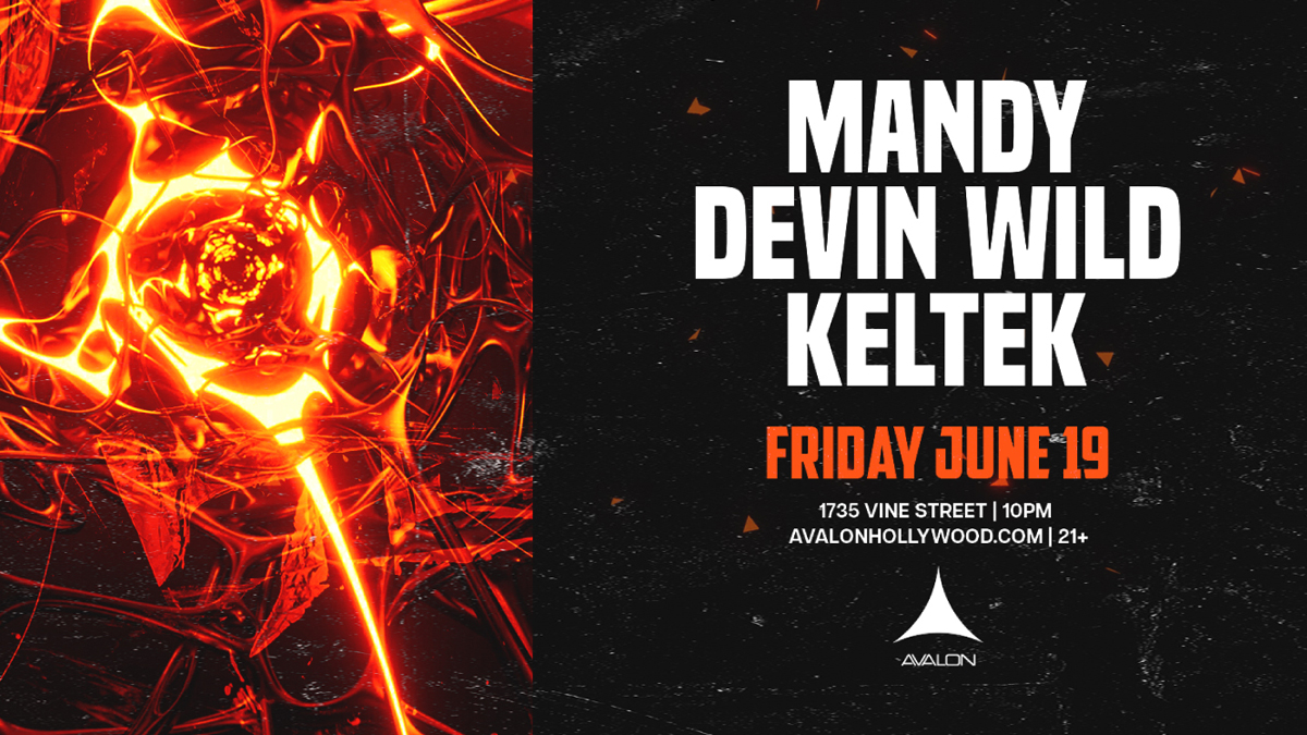 Mandy, Devin Wild & Keltek @ Avalon Hollywood (21+)
