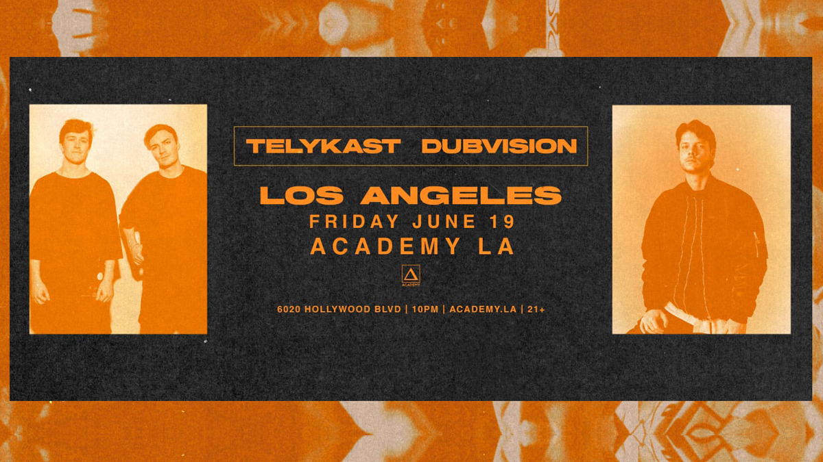 Telykast x DubVision @ Academy LA (21+)