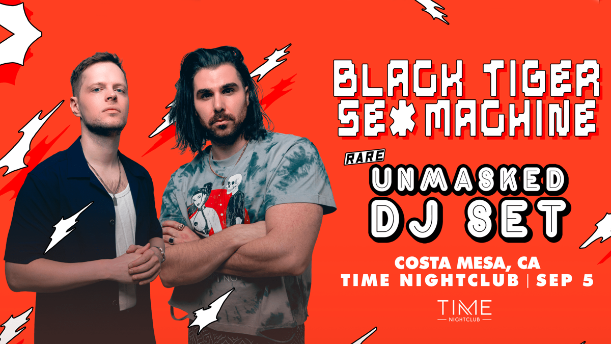 Black Tiger Sex Machine (Unmasked DJ Set) @ Time Nightclub (21+)