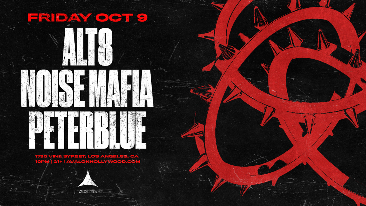Alt8, Noise Mafia, & PeterBlue @ Avalon Hollywood (21+)
