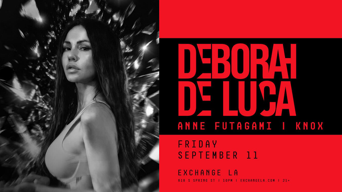 Deborah De Luca @ Exchange LA (21+)
