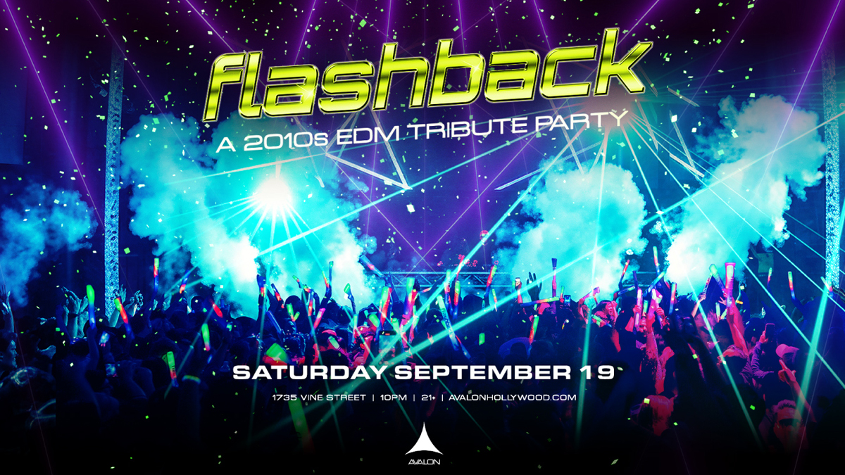 Flashback: A 2010s EDM Tribute Party @ Avalon Hollywood (21+)