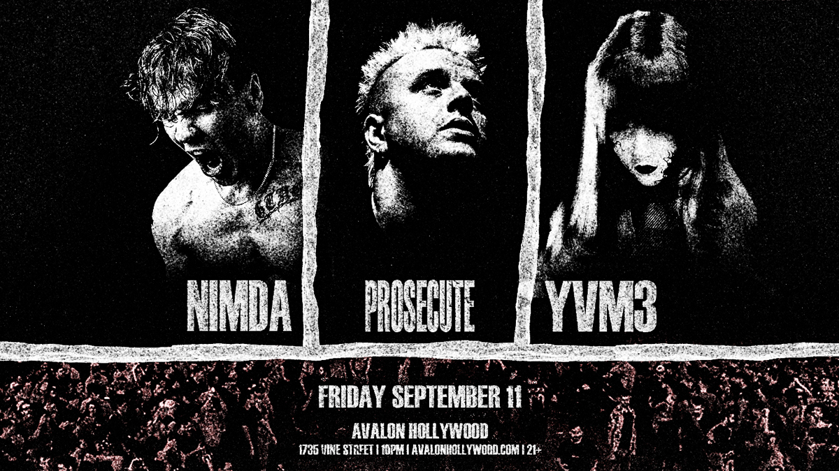 Nimda x Prosecute x yvm3 @ Avalon Hollywood (21+)