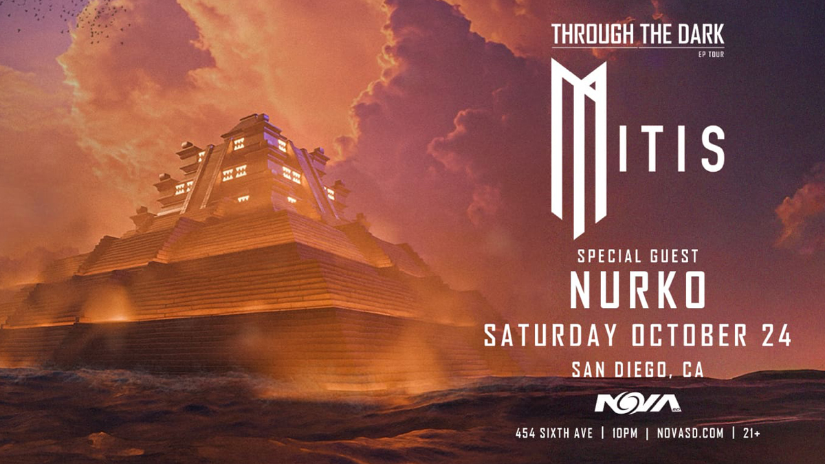 Mitis’ “Through The Dark” EP Tour with Nurko @ Nova SD (21+)